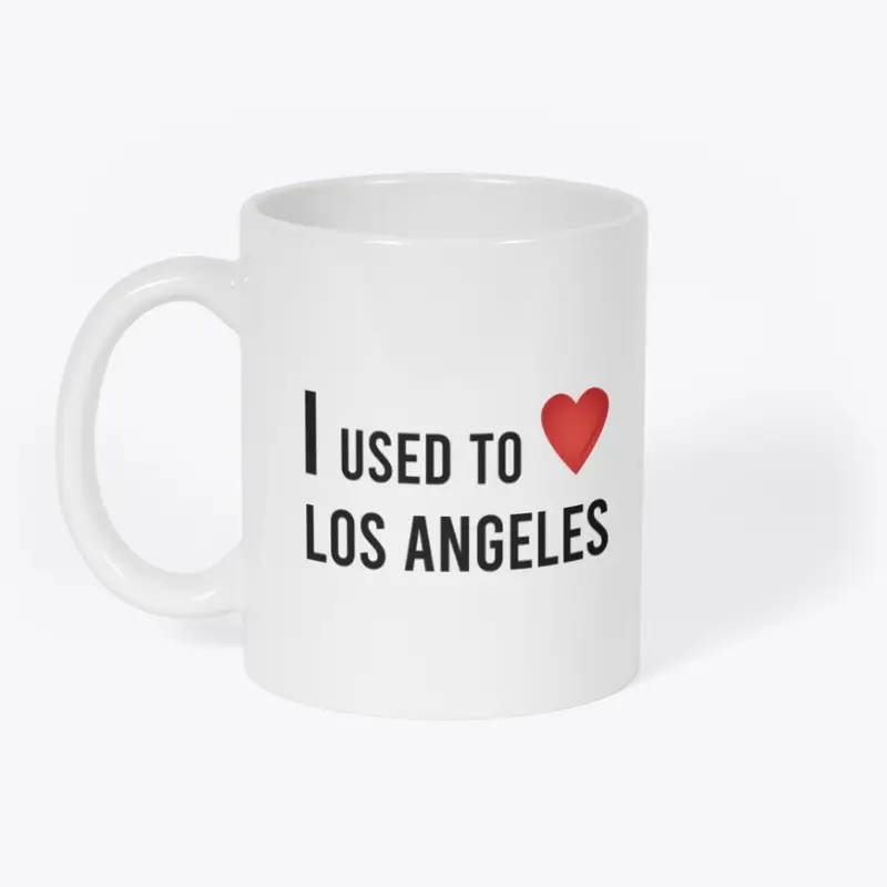 I Used To Love LA