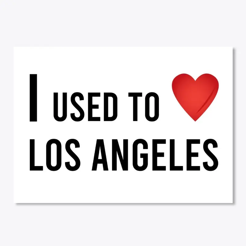 I Used To Love LA